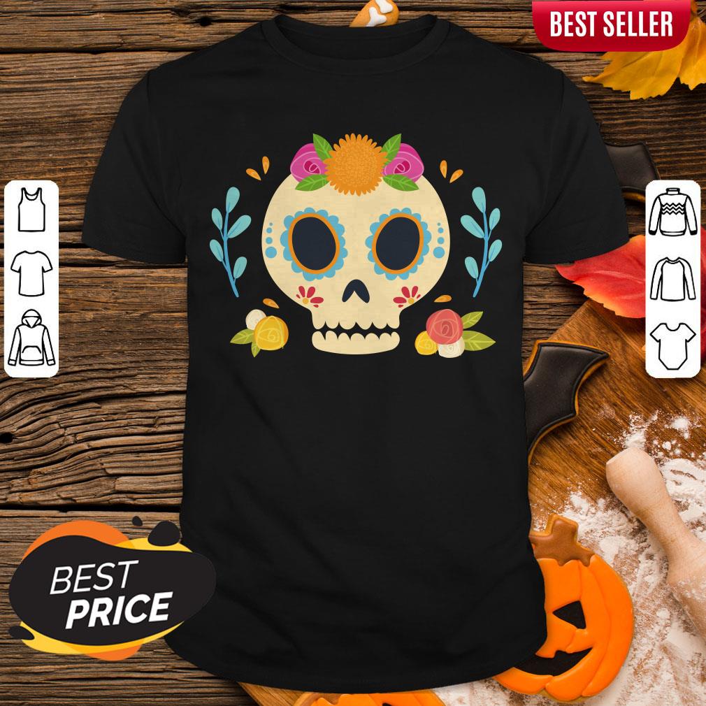 Sugar Skull Dia De Los Muertos Day Dead In Mexican Shirt