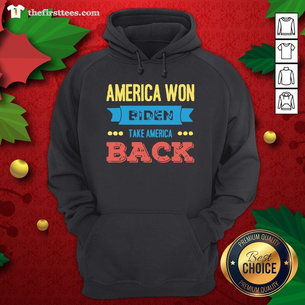 Nice America Won Biden Take America Back Shirt