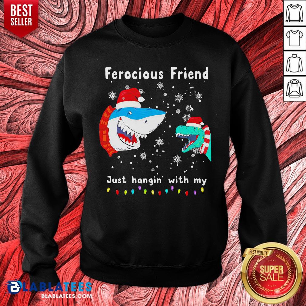 Awesome Christmas Ferocious Friend Just Hangin' With My Shirt