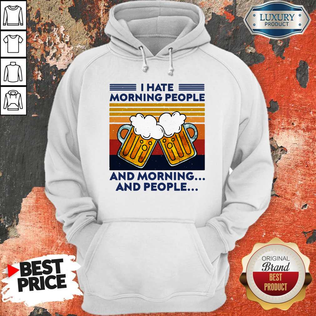 Beer I Hate Morning People And Morning And People Vintage Shirt