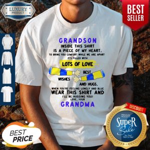 Grandson Inside This Shirt Is A Piece Of My Heart It’s Filled With Lots Of Love Grandma Shirt