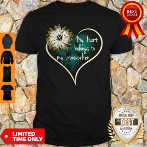 Official My Heart Belongs To My Ironworker Shirt