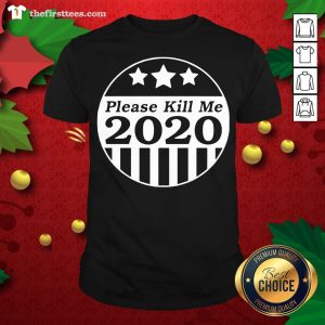 Premium Please Kill Me 2020 Shirt