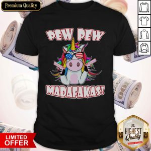 Nice Unicorn Pew Pew Madafakas Shirt