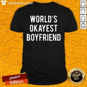 Grateful Worlds Okayest Boyfriend Shirt