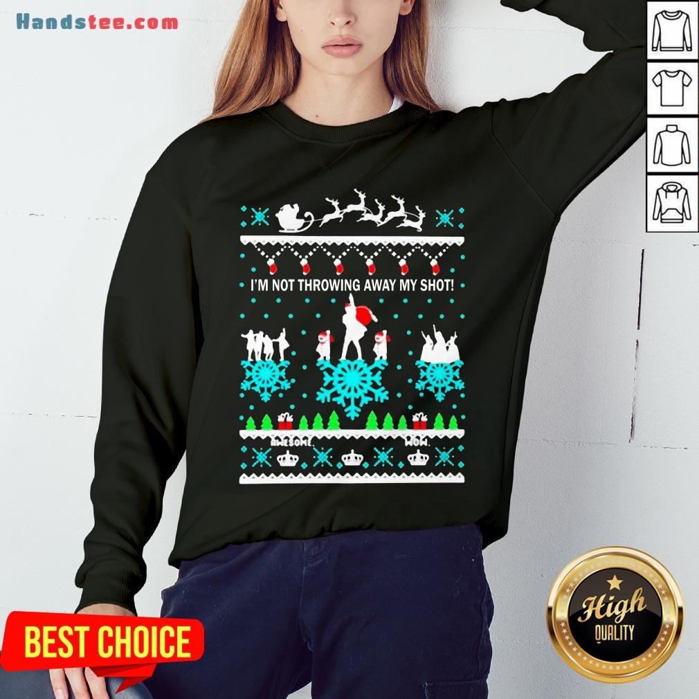 I’m Not Throwing Away My Shot Christmas Shirt