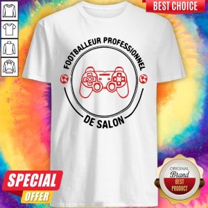 Nice Footballeur Professionnel De Salon Shirt