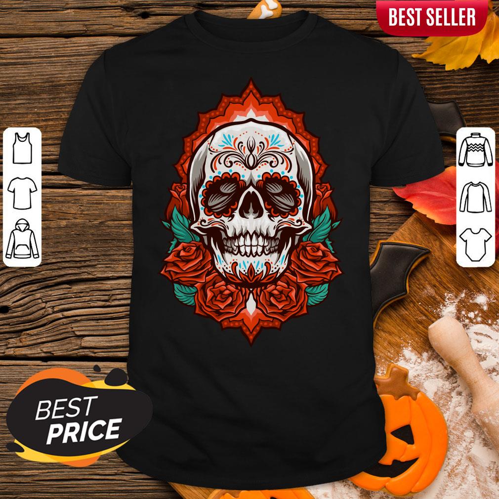 Sugar Skull With Roses Day Of The Dead Shirt