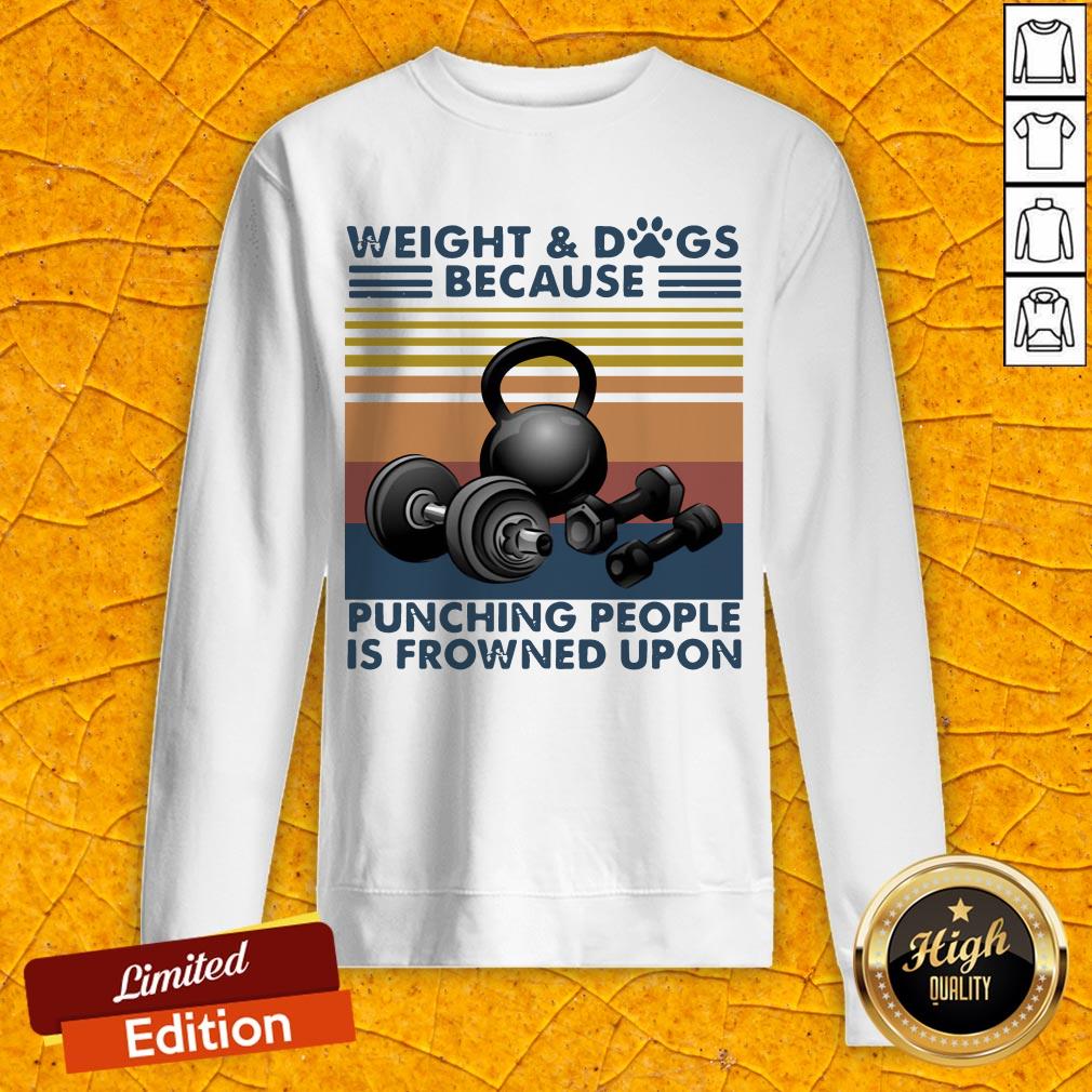 Weight And Dogs Because Punching People Is Frowned Upon Vintage Retro Shirt