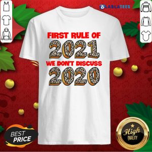 Awesome First Rule Of 2021 We Don'T Discuss 2020 Shirt