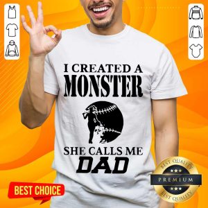 Excited 2 I Created A Monster Dad Super Shirt