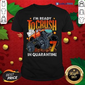Funny I’m Ready To Crush In Quarantine Shirt