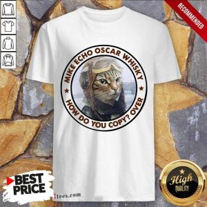 Happy Cat Mike Echo Oscar Whiskey How Do You Copy Over Shirt