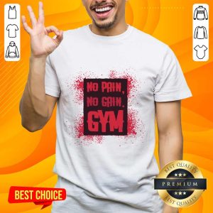 No Pain No Gain Gym Shirt