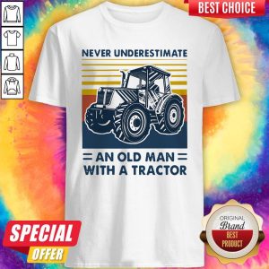 Never Underestimate An Old Man With A Tractor Vintage Shirt