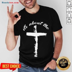 Official It’s About The Cross Shirt