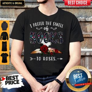 Official I Prefer The Smell Of Books To Roses Shirt