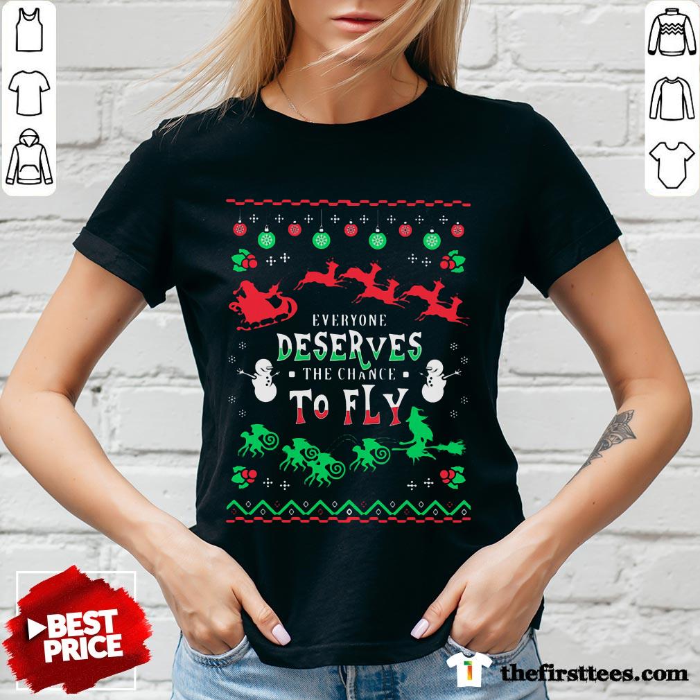 Everyone Deserves The Chance To Fly Ugly Christmas Shirt