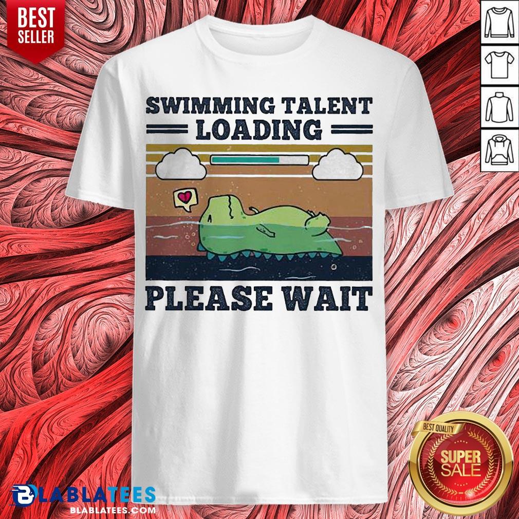 Lovely Swimming Talent Loading Please Wait Vintage Retro Shirt