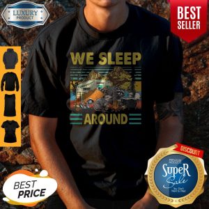 Official We sleep around camping Raccoon vintage shirt