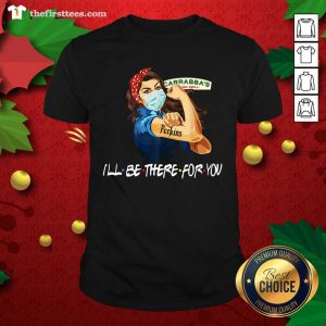 Hot Strong Woman Tattoo Carrabba’s Italian Grill I’ll Be There For You Shirt