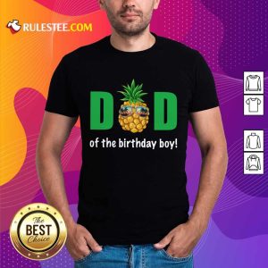 Dad Of The Birthday Boy Pineapple Shirt