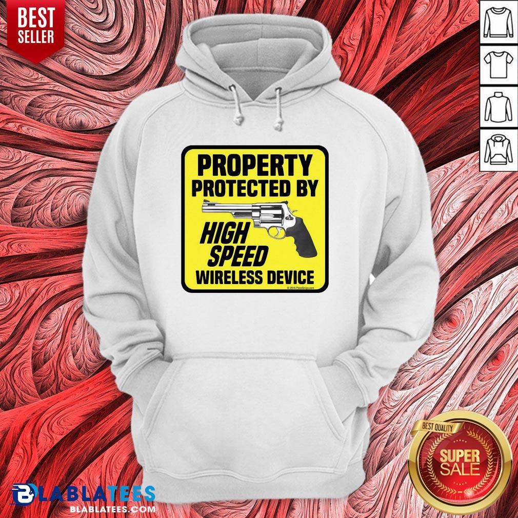 Original Property Protected By High Speed Wireless Device Gun Shirt