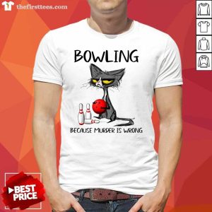 Premium Black Cat Bowling Because Murder Is Wrong Shirt