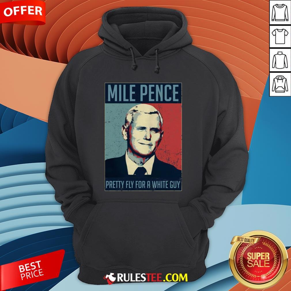 Official Mile Pence Pretty Fly For A White Guy Shirt