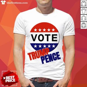 Nice Vote Trump-Pence American Flag Shirt