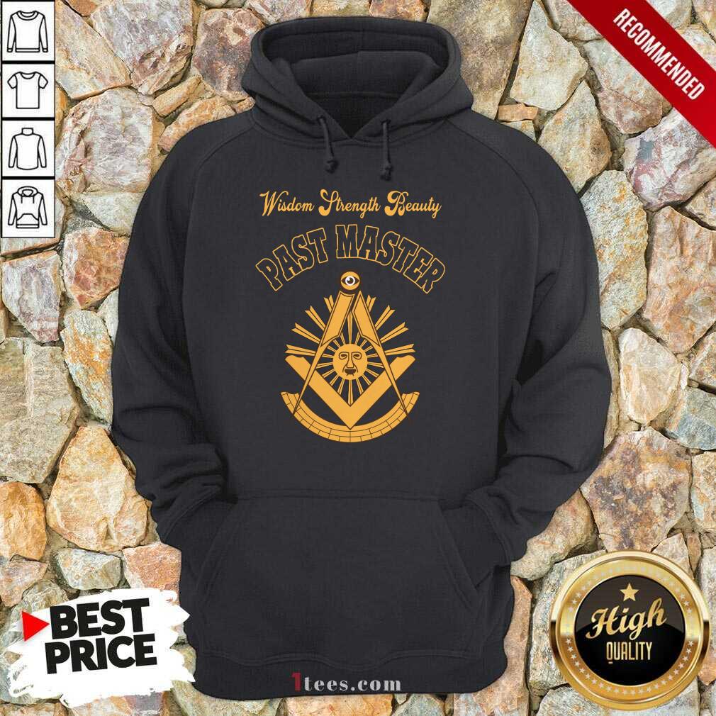Wisdom Strength Beauty Past Master Shirt