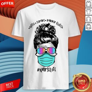Coffee Scrubs Rubber Gloves Mask Nurselife Shirt