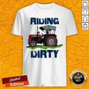 Pretty Farm Tractor Riding Dirty Shirt