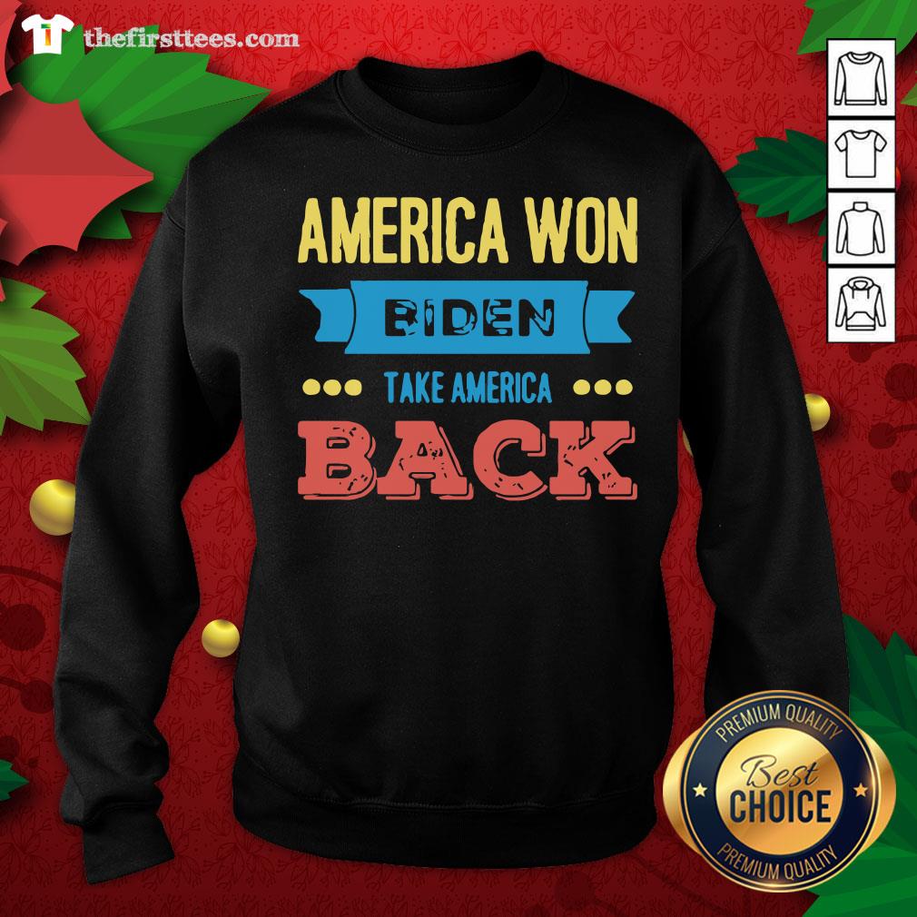 Nice America Won Biden Take America Back Shirt