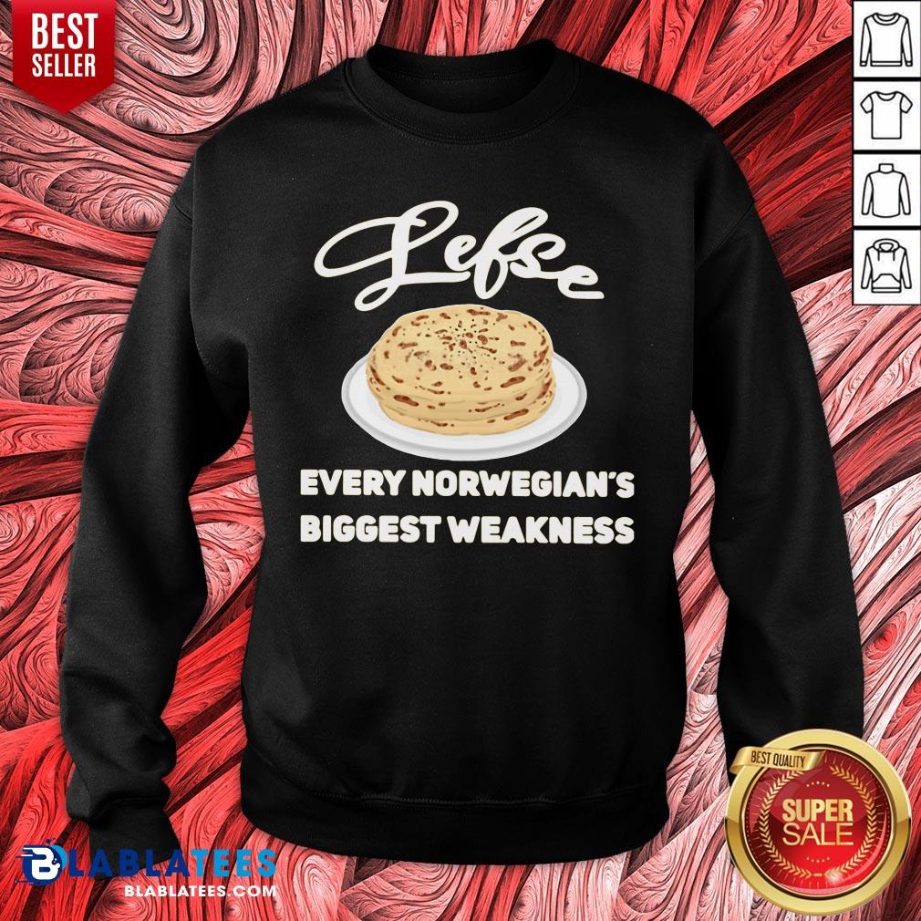 Top Lefse Every Norwegian’s Biggest Weakness Shirt