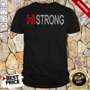 Funny LSFD Strong Shirt