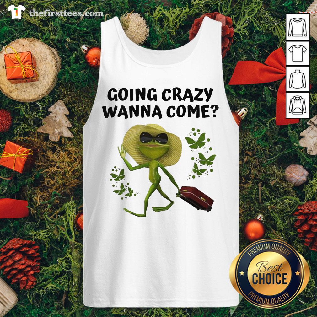 Funny Going Crazy Wanna Come Frog Butterflies Shirt