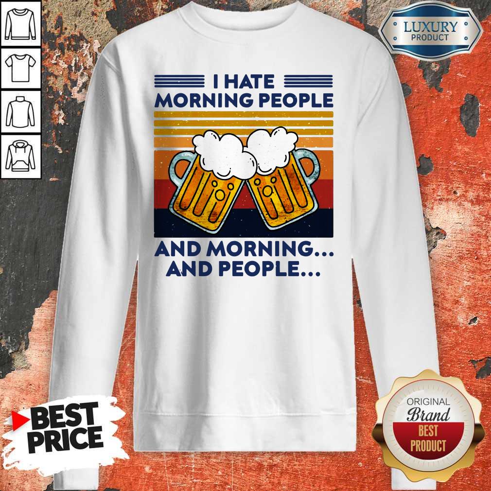 Beer I Hate Morning People And Morning And People Vintage Shirt