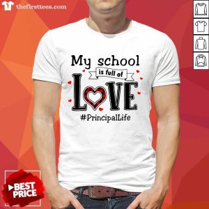 My School Love Principal Life Shirt