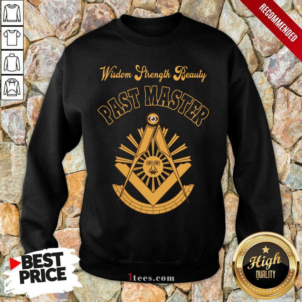 Wisdom Strength Beauty Past Master Shirt