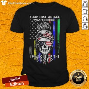 Skull Your First Mistake Was Thinking I Was One Of The Sheep Shirt