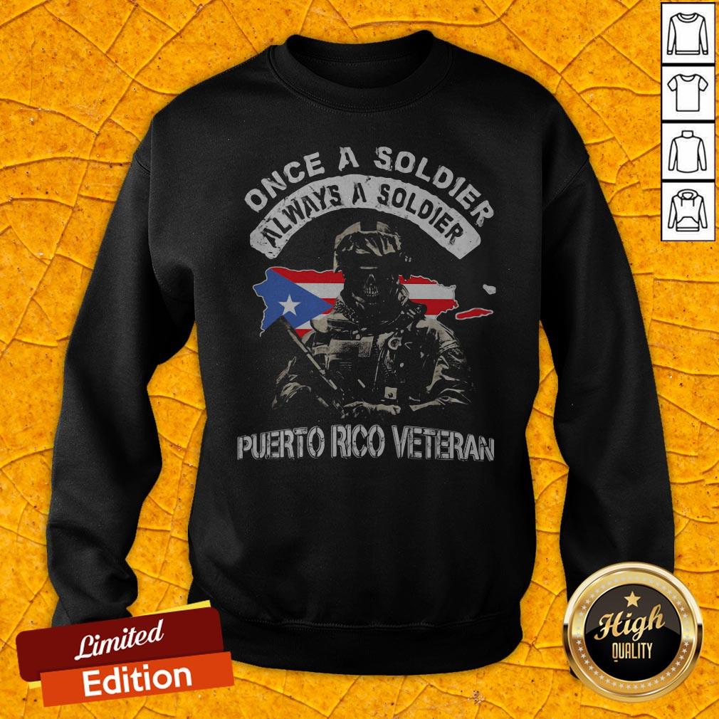 Once A Soldier Always A Soldier Puerto Rico Veteran Flag Shirt