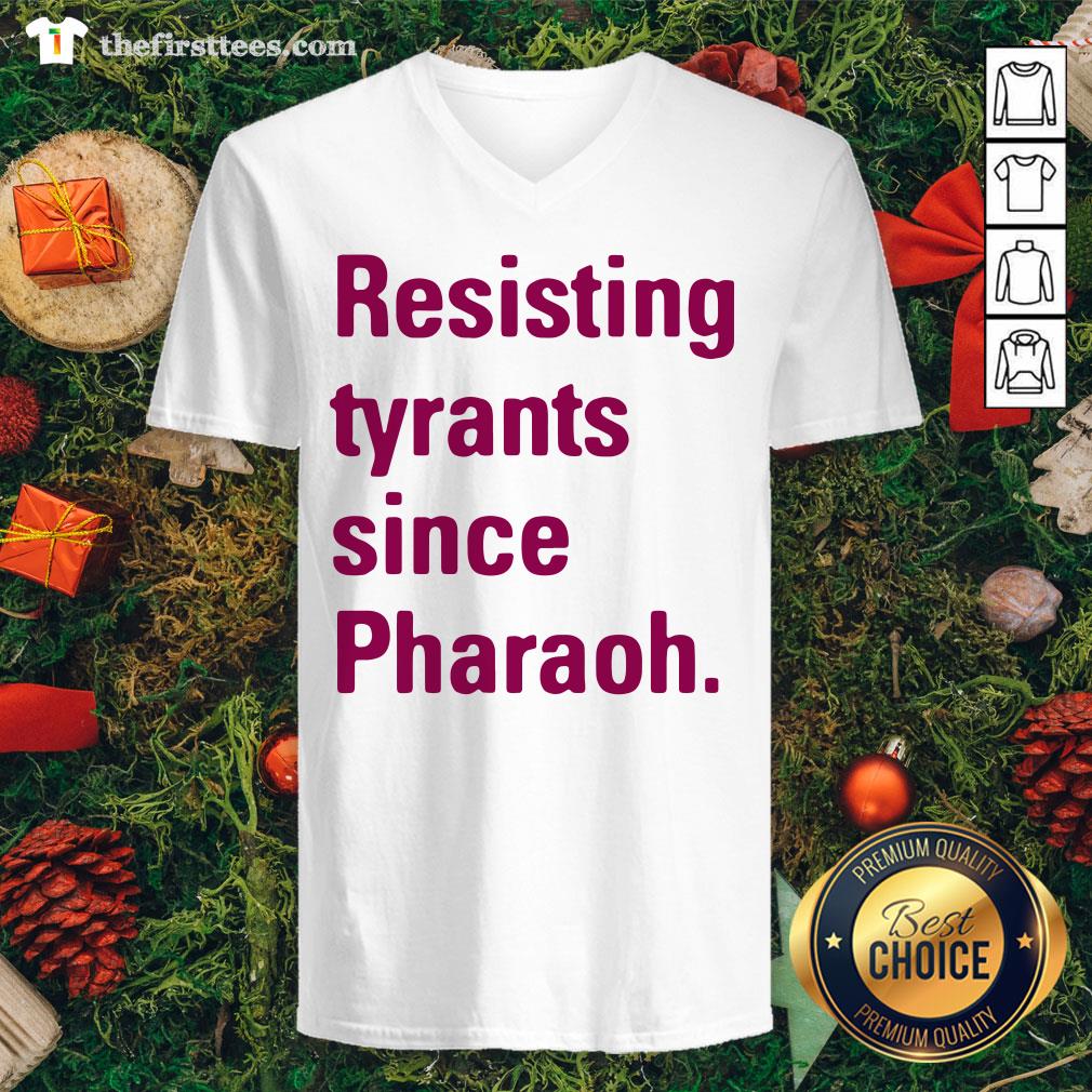 Grateful Resisting Tyrants Since Pharaoh Shirt