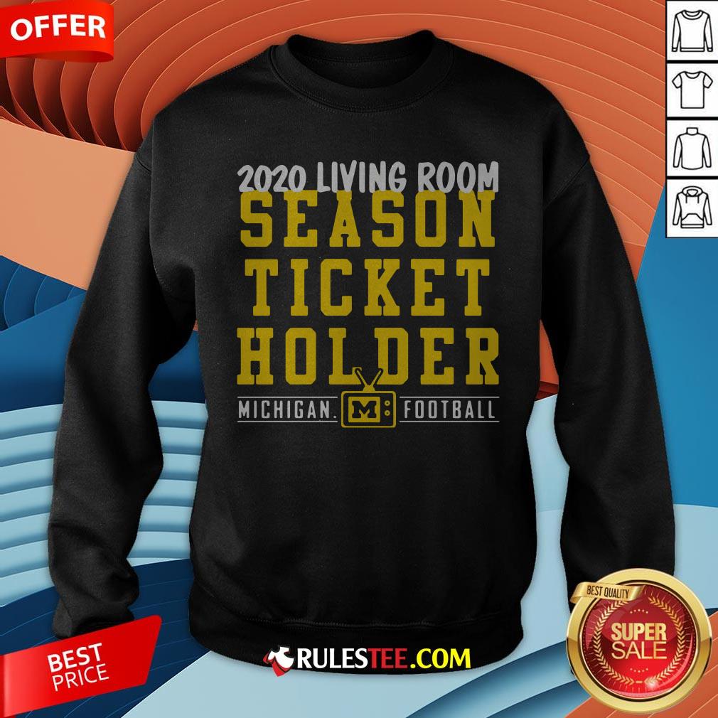 Living Room Season Ticket Holder Michigan Football Shirt