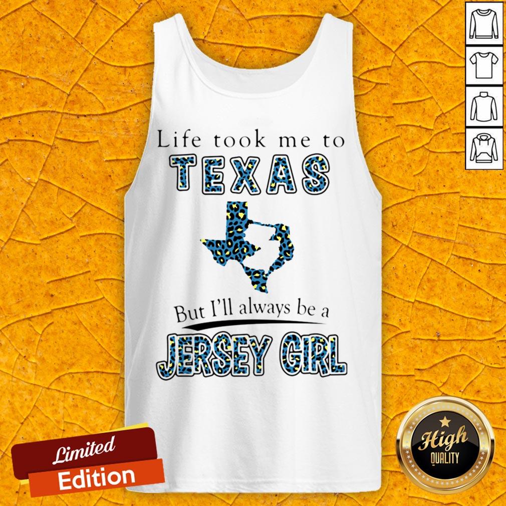 Life Took Me To Texas But Ill Always Be A Jersey Girl Map Shirt