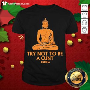 Top Try Not To Be A Cutnt Buddha Yoga Shirt