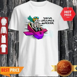 Nice Skeleton Pilot Social Distance Warrior Shirt