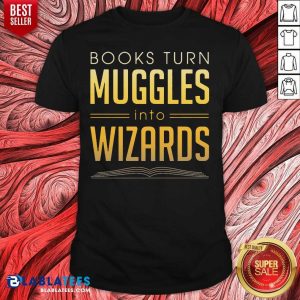 Official Books Turn Muggles Into Wizards Shirt