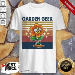Best Garden Geek Sun Flower Happily Vintage Shirt