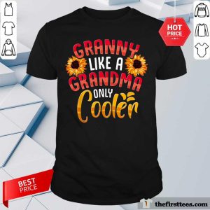 Flower Granny Like A Grandma Only Cooler Shirt